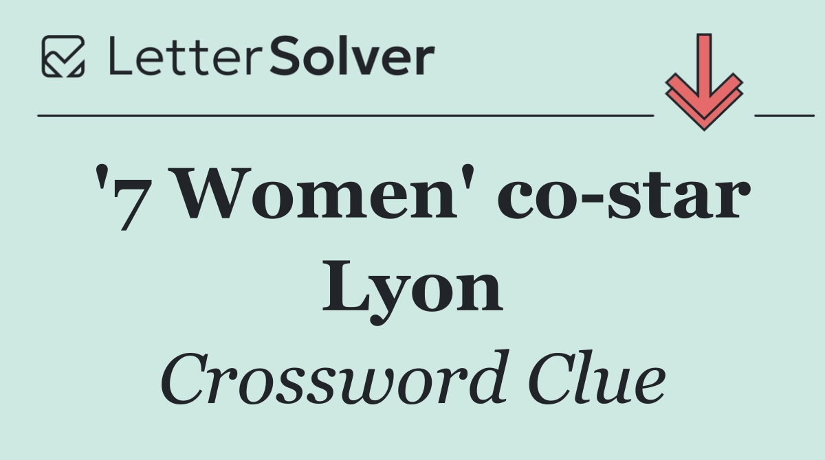 '7 Women' co star Lyon