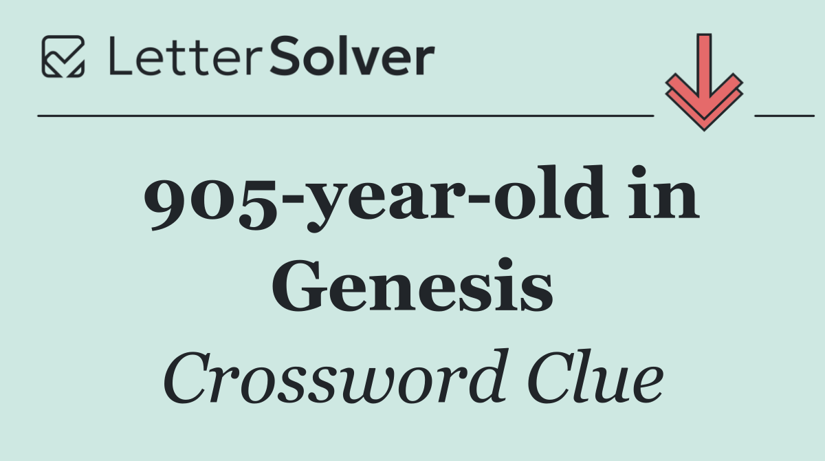 905 year old in Genesis