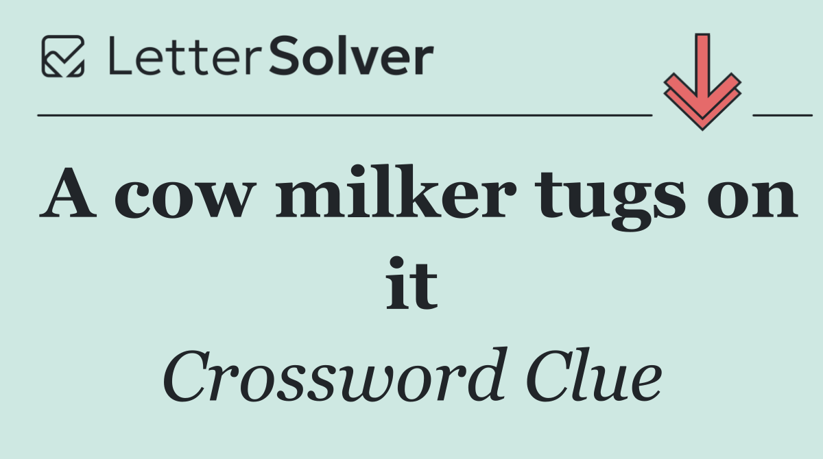 A cow milker tugs on it
