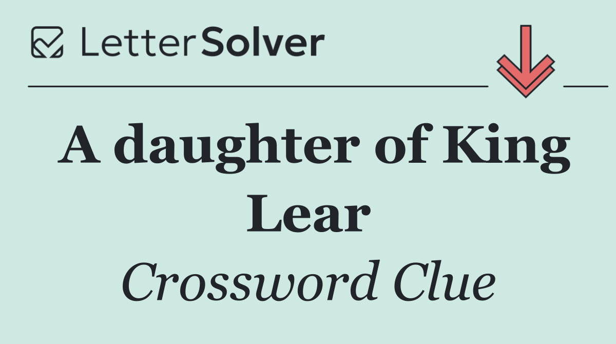 A daughter of King Lear