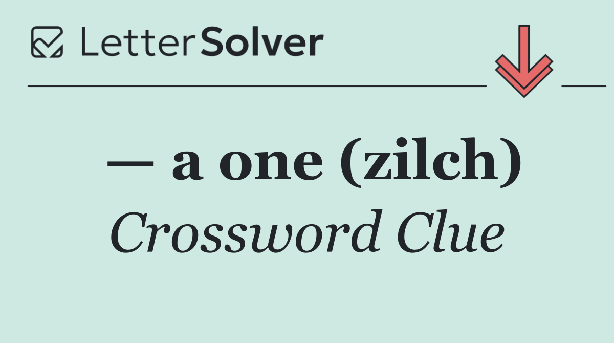 — a one (zilch)