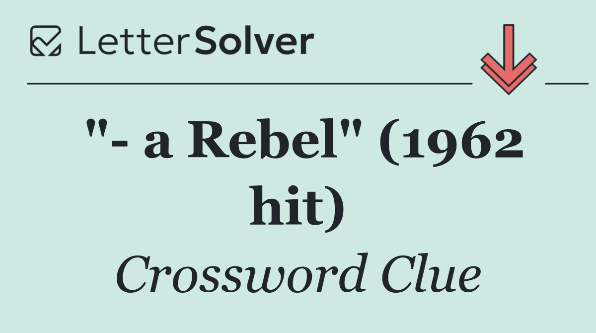 "  a Rebel" (1962 hit)