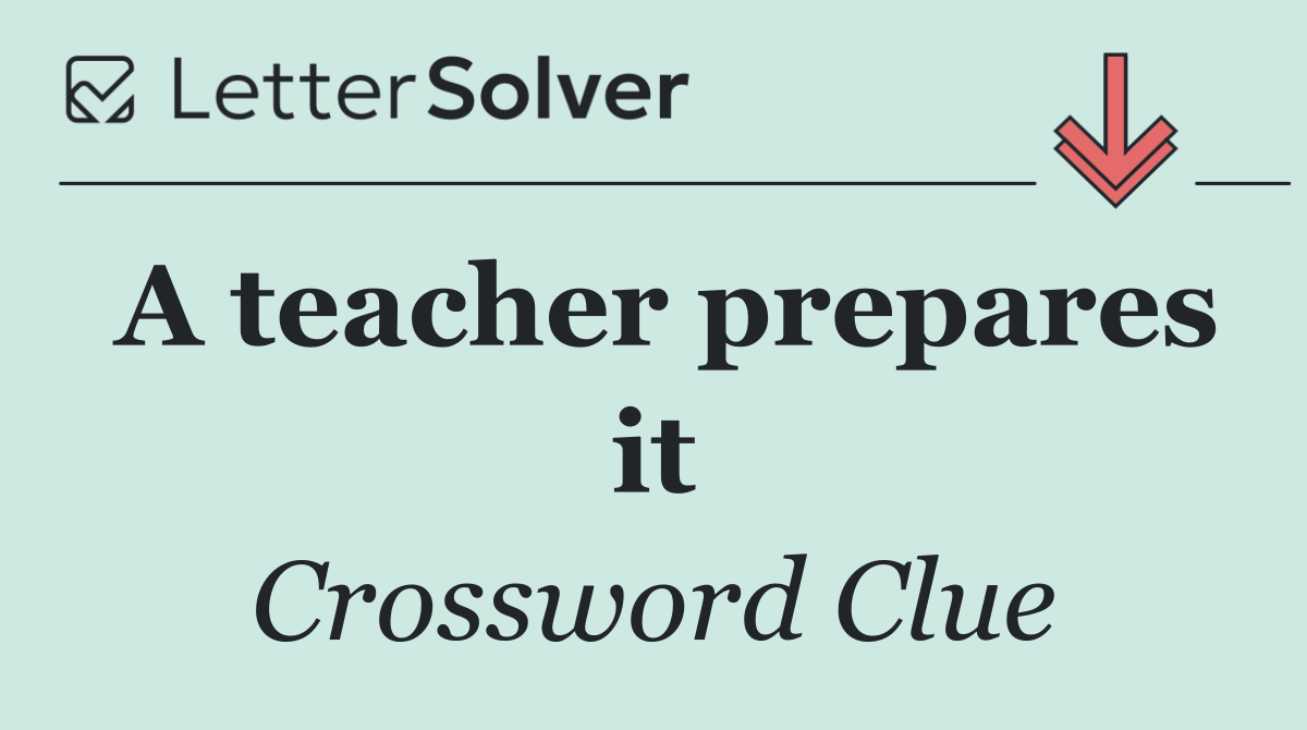 A teacher prepares it