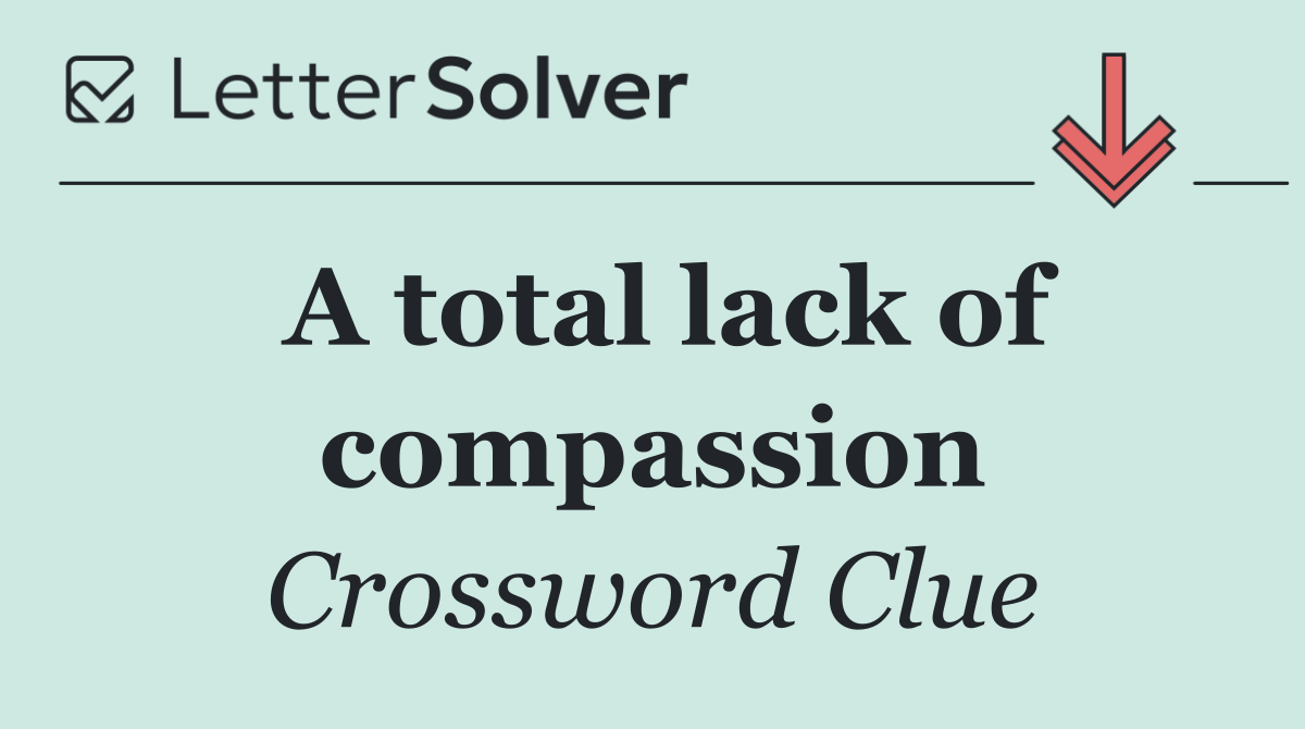 A total lack of compassion