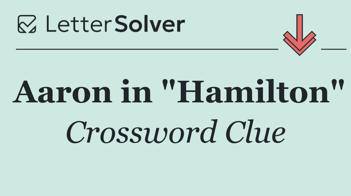 Aaron in "Hamilton"