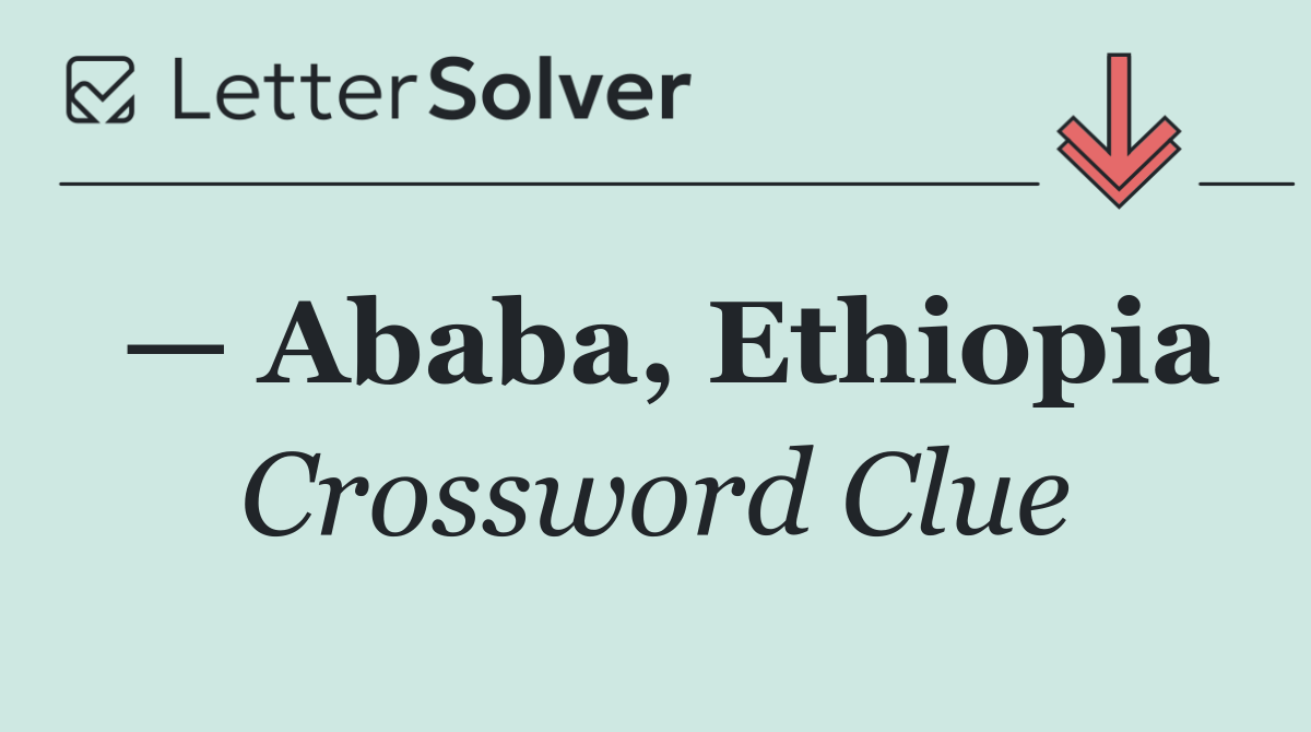 — Ababa, Ethiopia