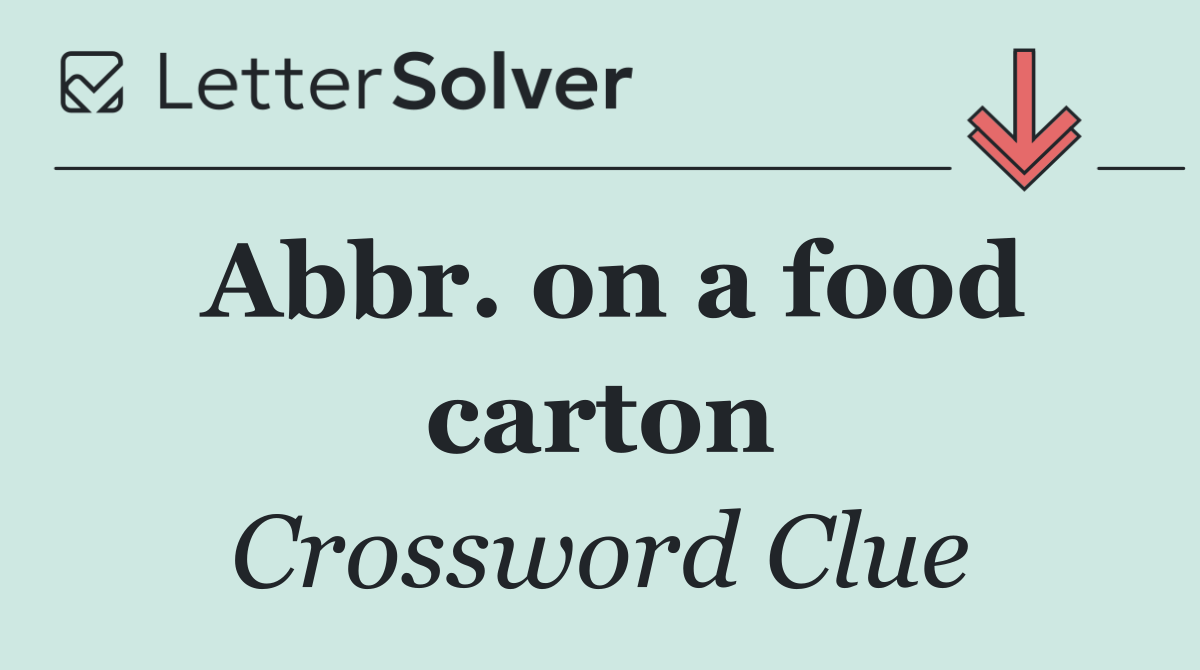Abbr. on a food carton