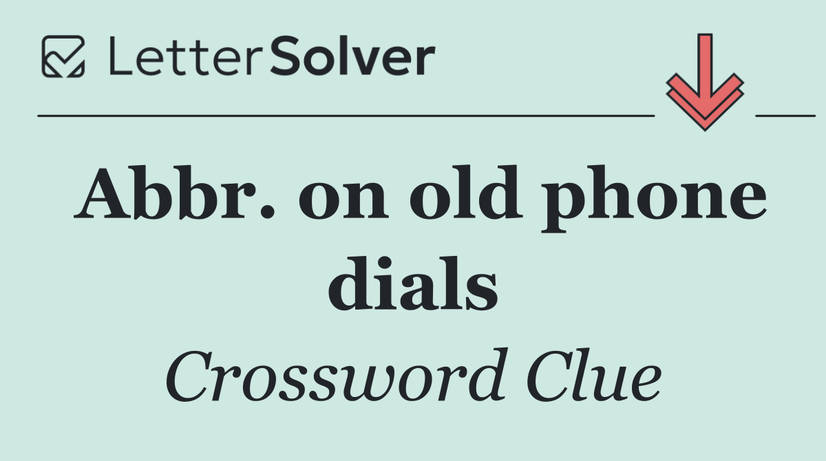 Abbr. on old phone dials