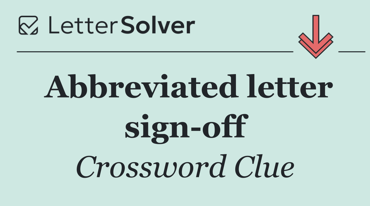 Abbreviated letter sign off