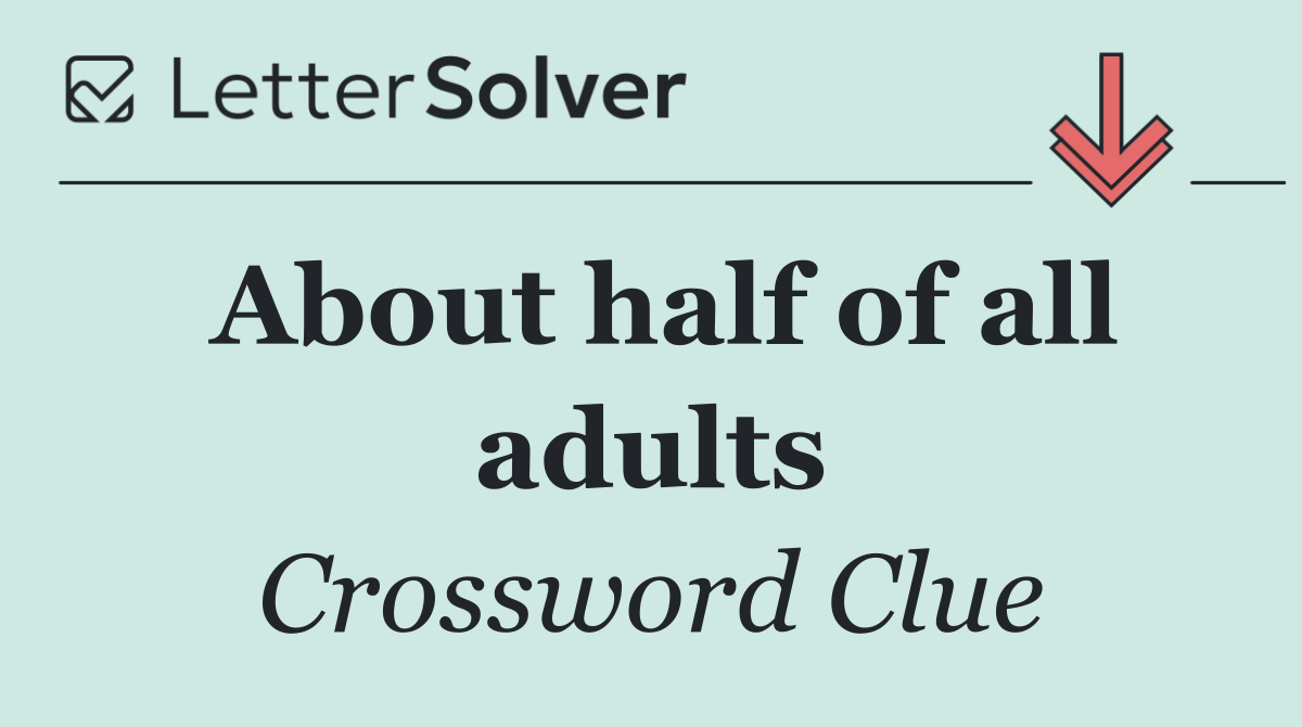 About half of all adults