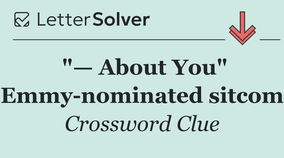 "— About You" (Emmy nominated sitcom)