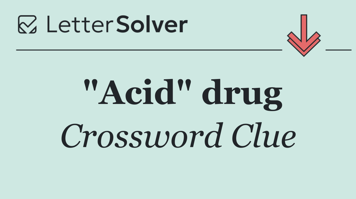 "Acid" drug