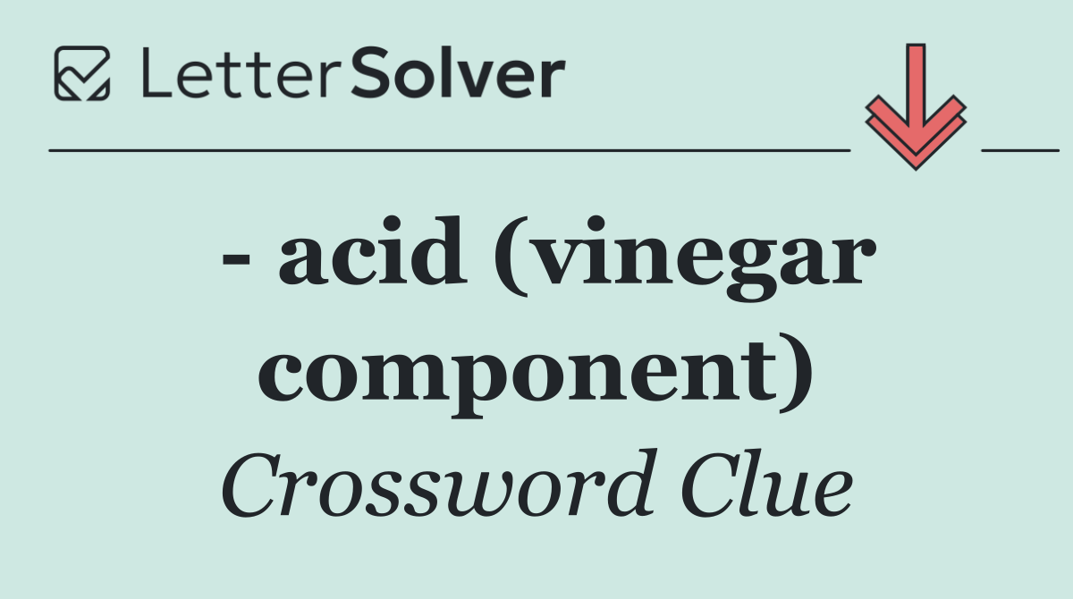   acid (vinegar component)