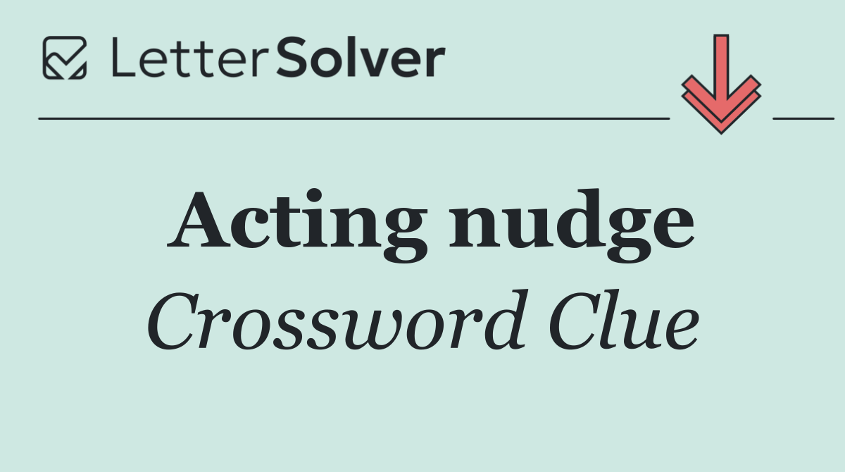 Acting nudge