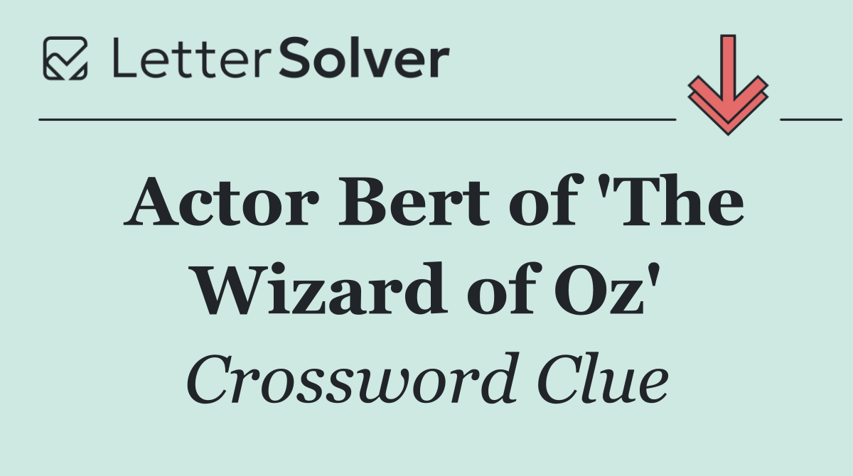 Actor Bert of 'The Wizard of Oz'