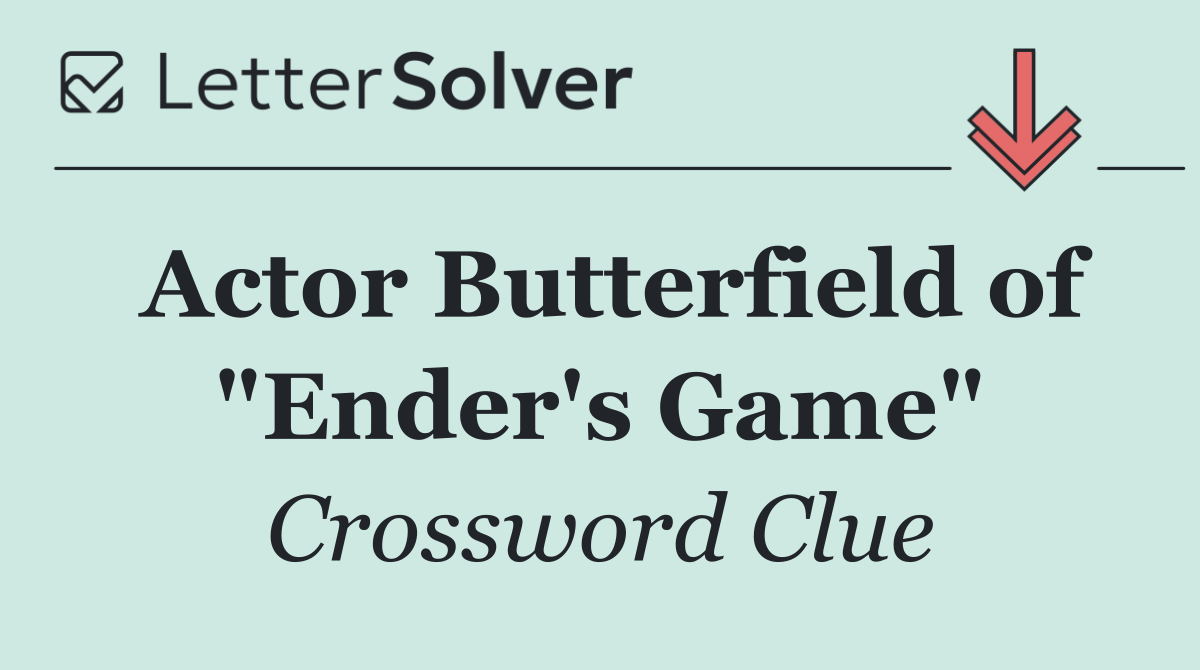 Actor Butterfield of "Ender's Game"