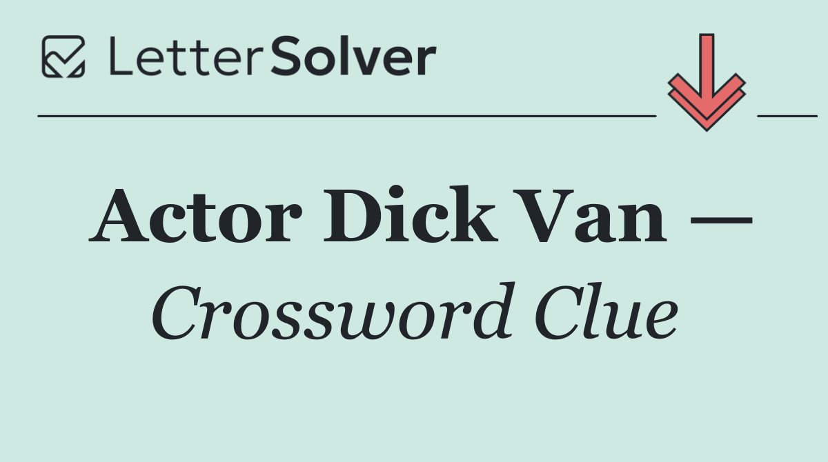 Actor Dick Van —