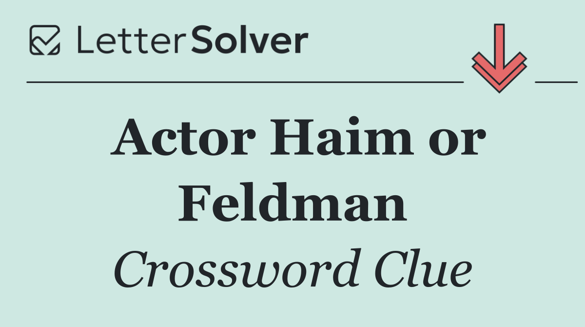 Actor Haim or Feldman