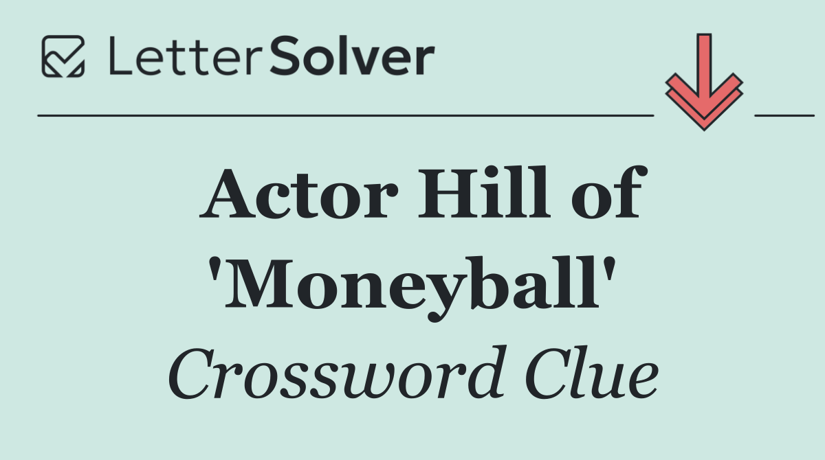 Actor Hill of 'Moneyball'