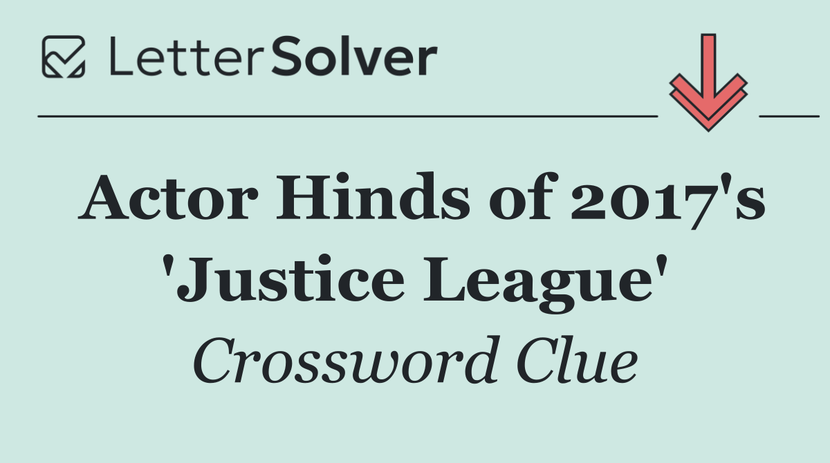 Actor Hinds of 2017's 'Justice League'