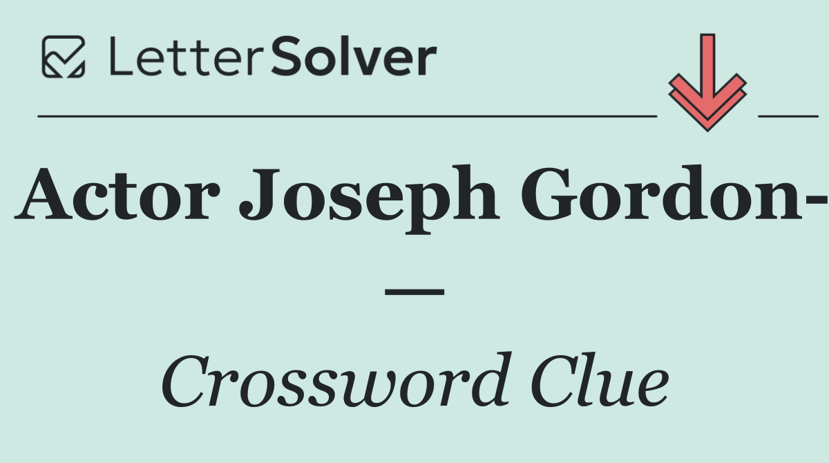 Actor Joseph Gordon  —