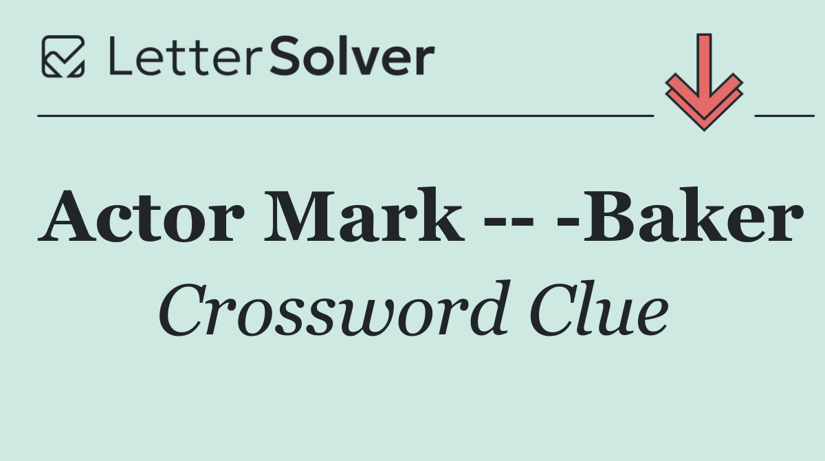 Actor Mark     Baker