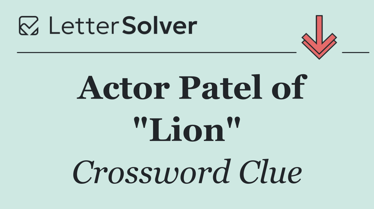Actor Patel of "Lion"