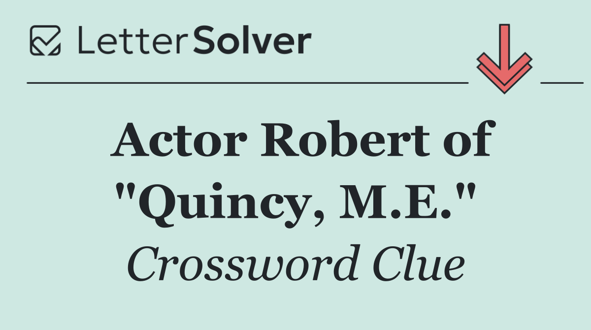 Actor Robert of "Quincy, M.E."