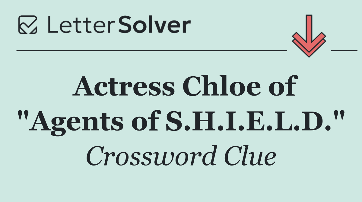 Actress Chloe of "Agents of S.H.I.E.L.D."