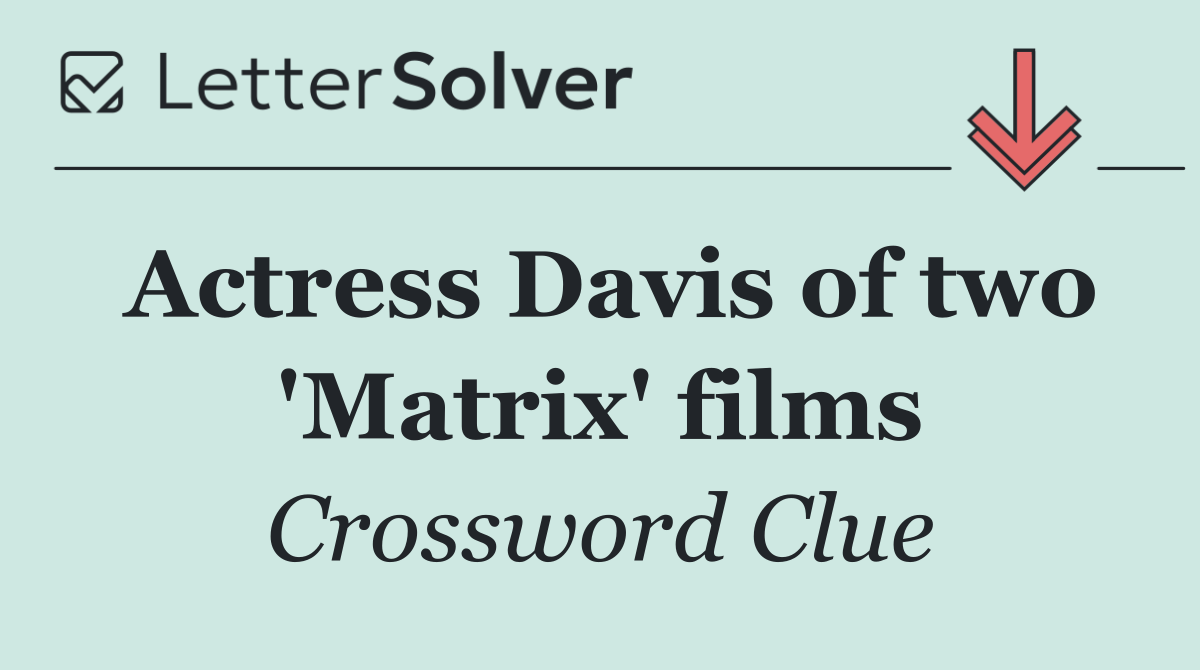 Actress Davis of two 'Matrix' films