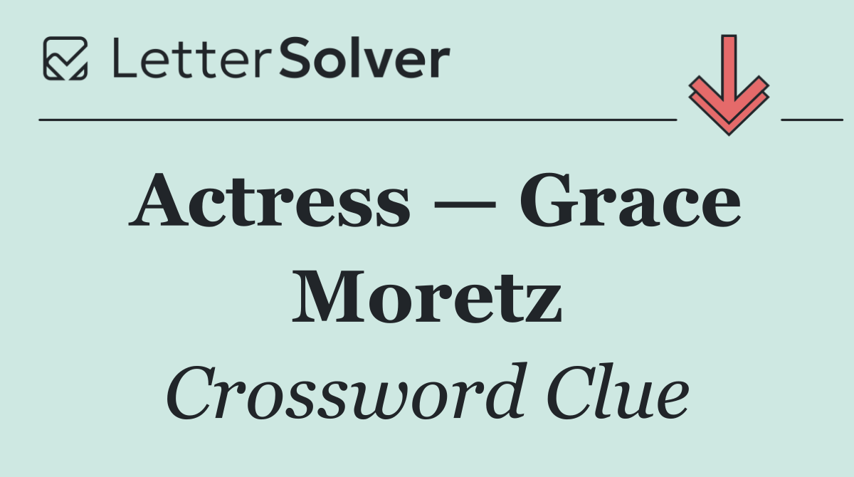 Actress — Grace Moretz