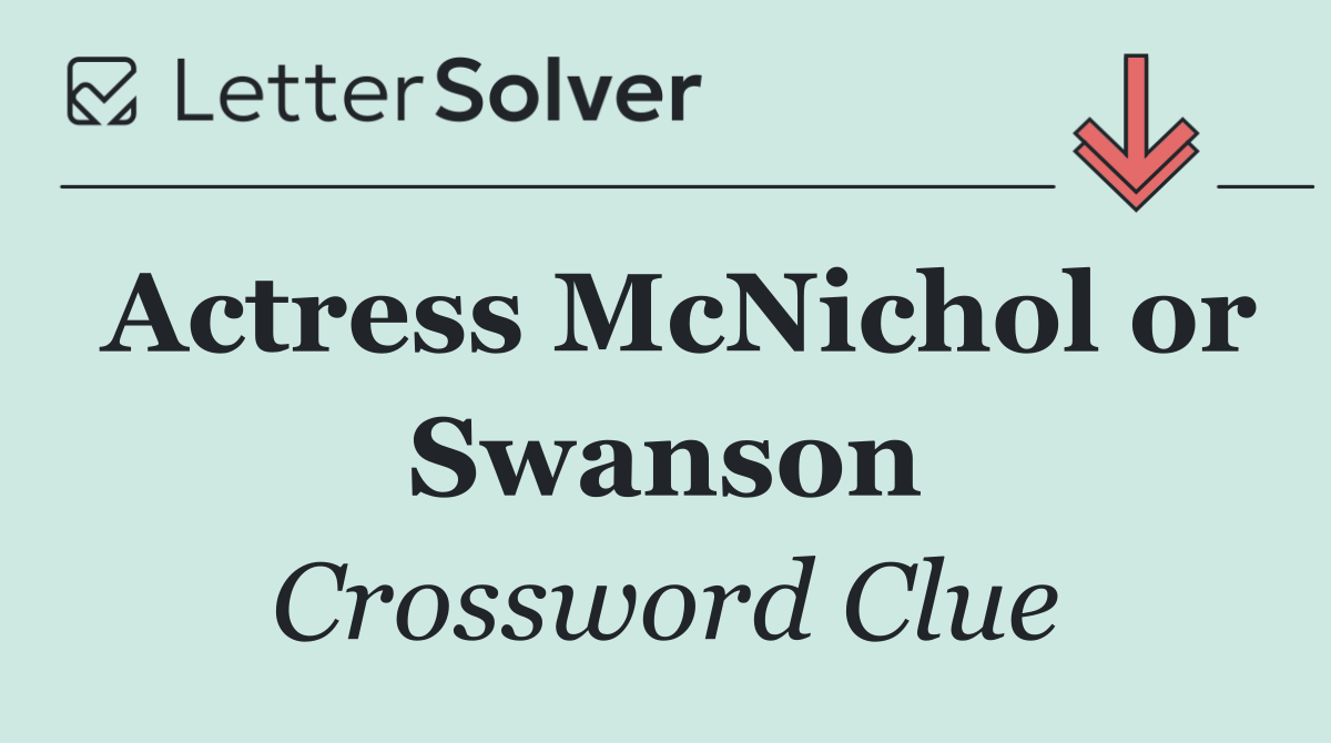 Actress McNichol or Swanson