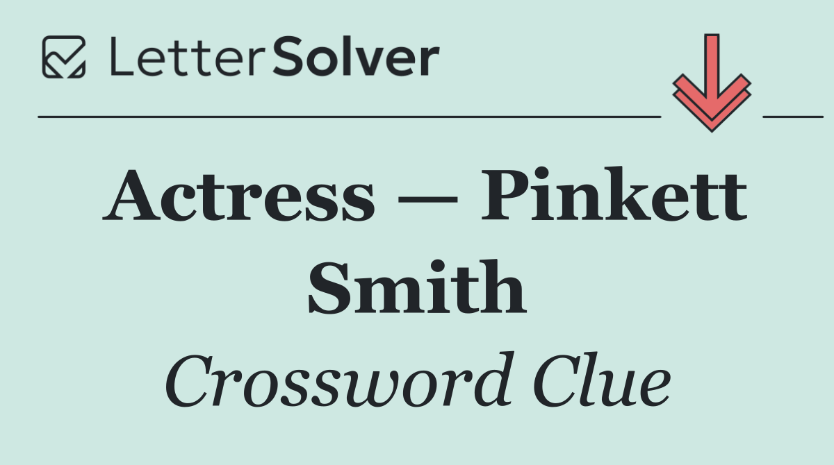 Actress — Pinkett Smith