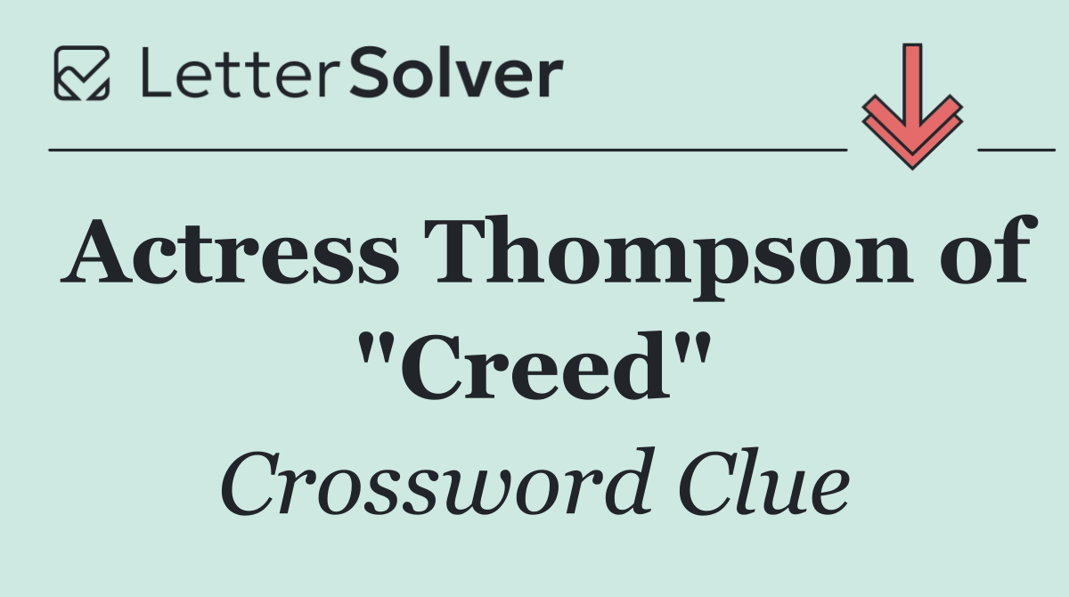 Actress Thompson of "Creed"
