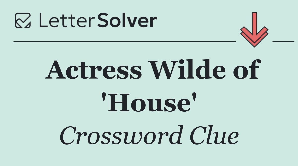 Actress Wilde of 'House'