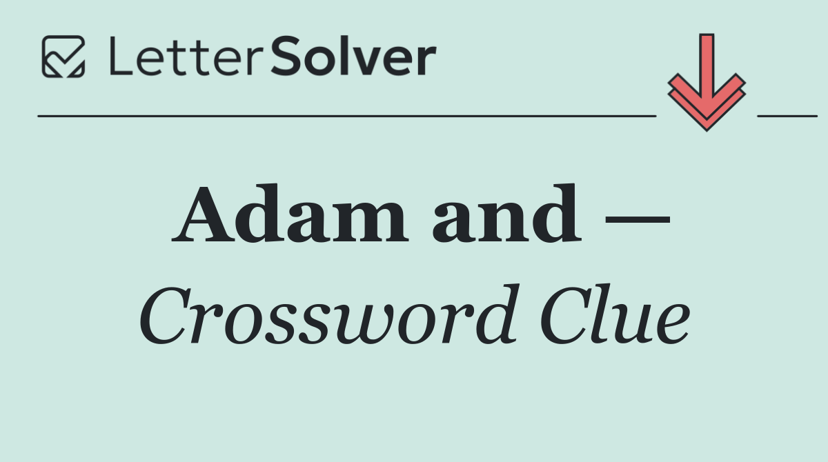 Adam and —