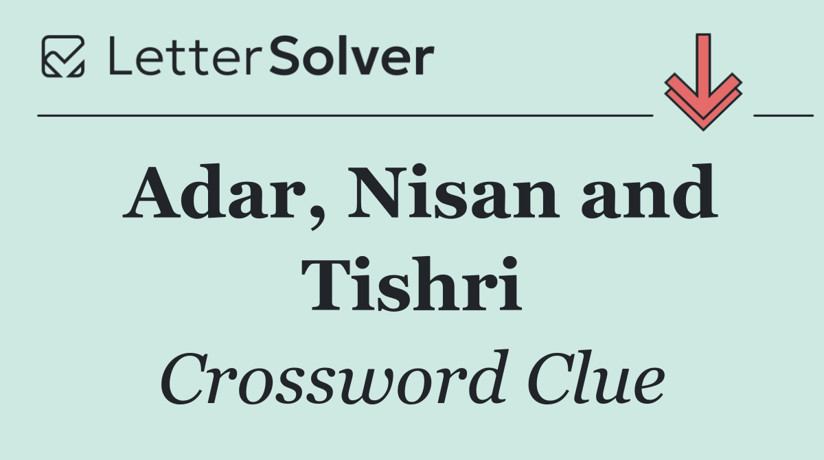 Adar, Nisan and Tishri