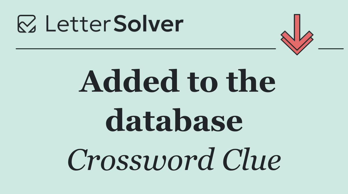 Added to the database
