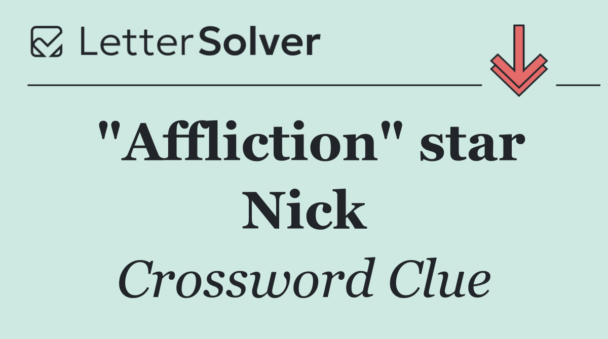 "Affliction" star Nick