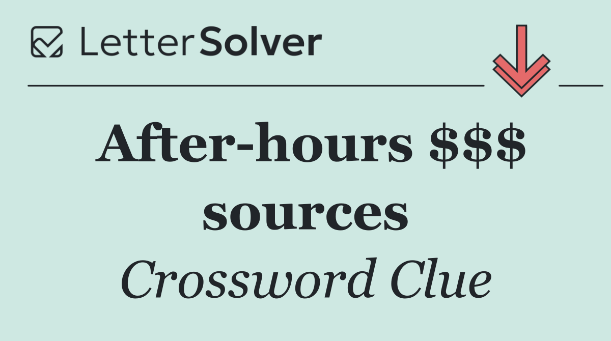 After hours $$$ sources