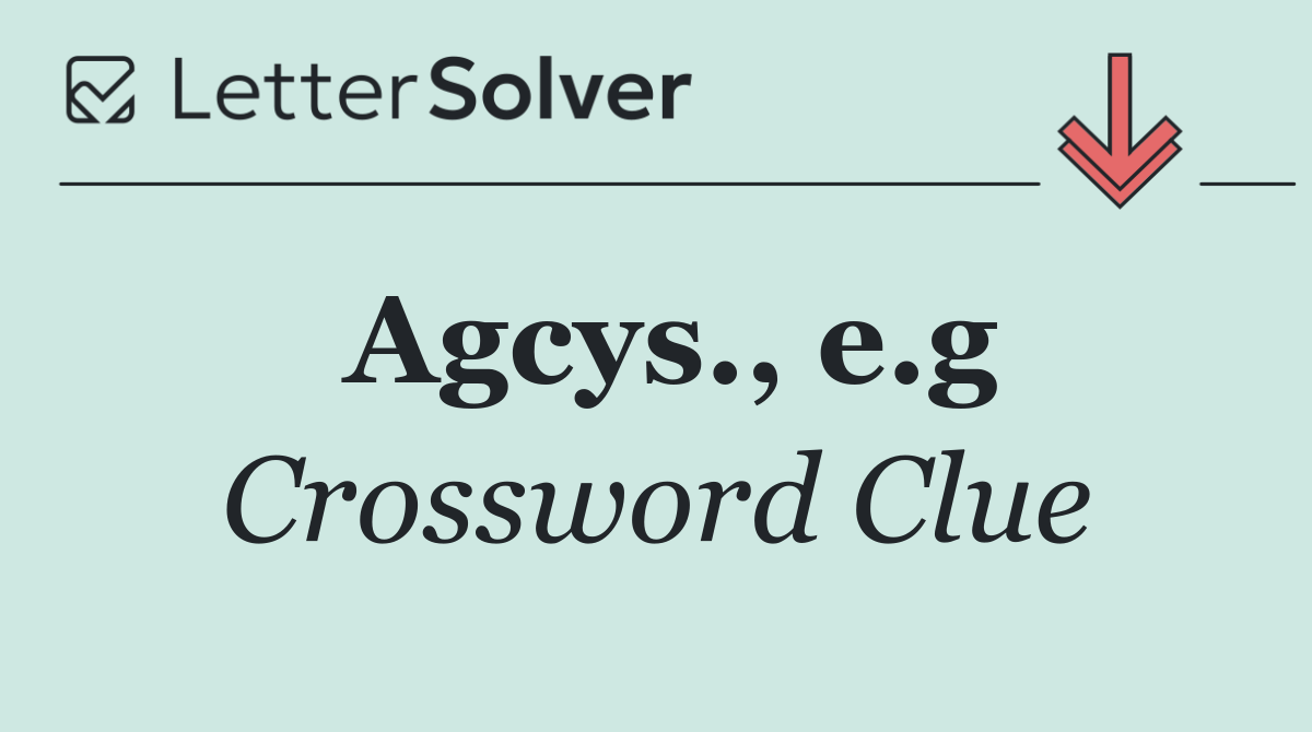 Agcys., e.g