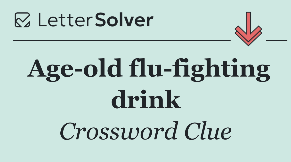 Age old flu fighting drink