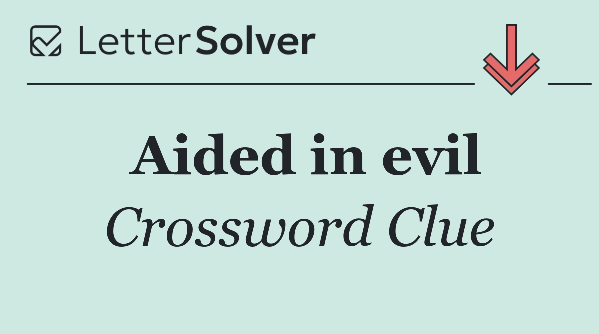 Aided in evil
