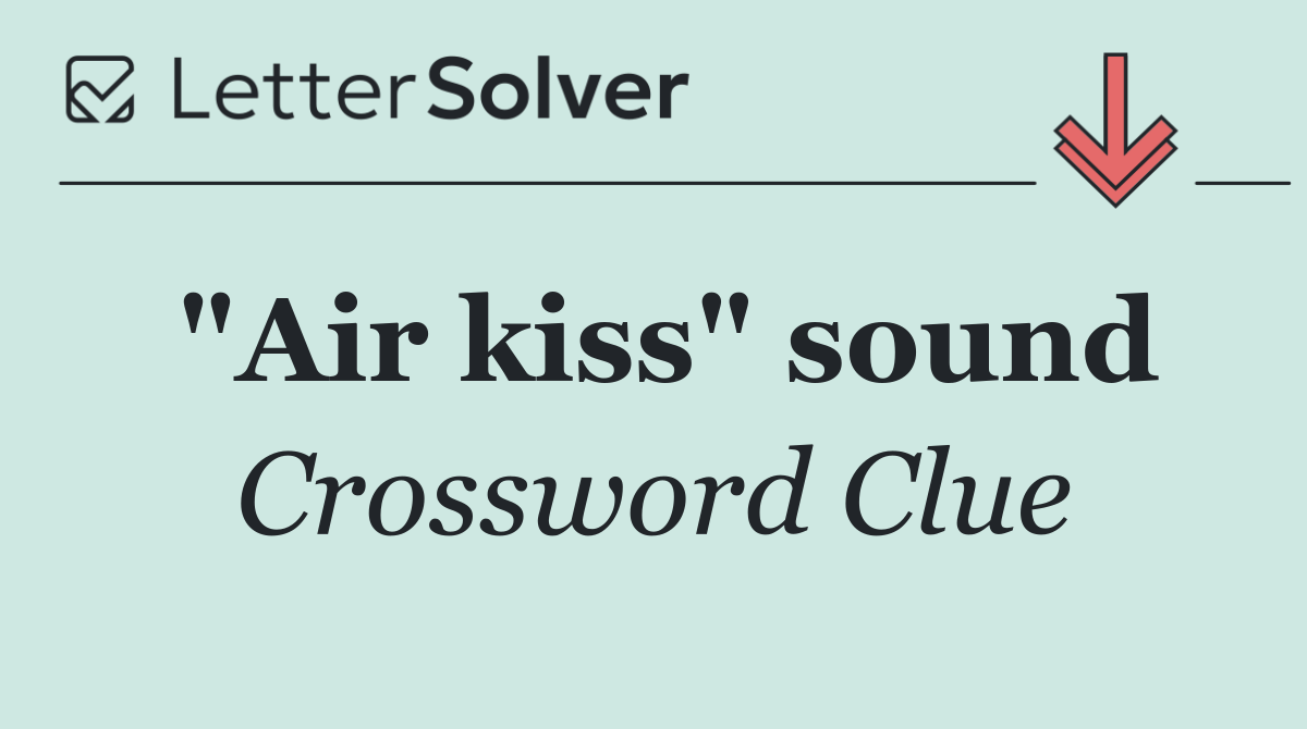 "Air kiss" sound