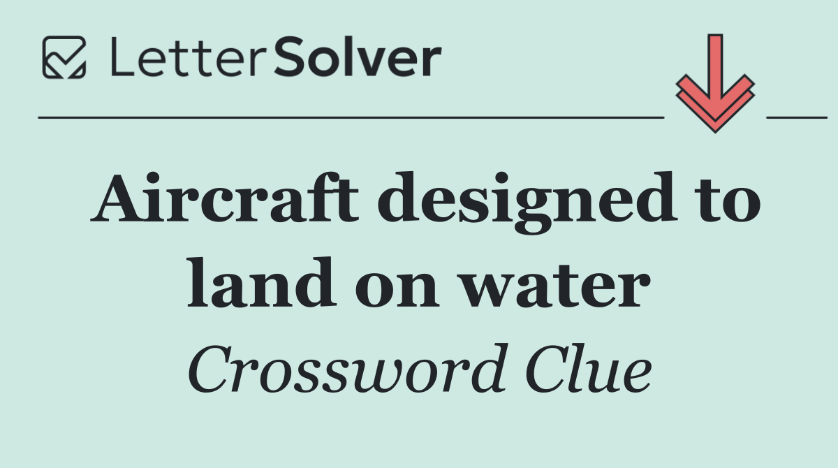 Aircraft designed to land on water