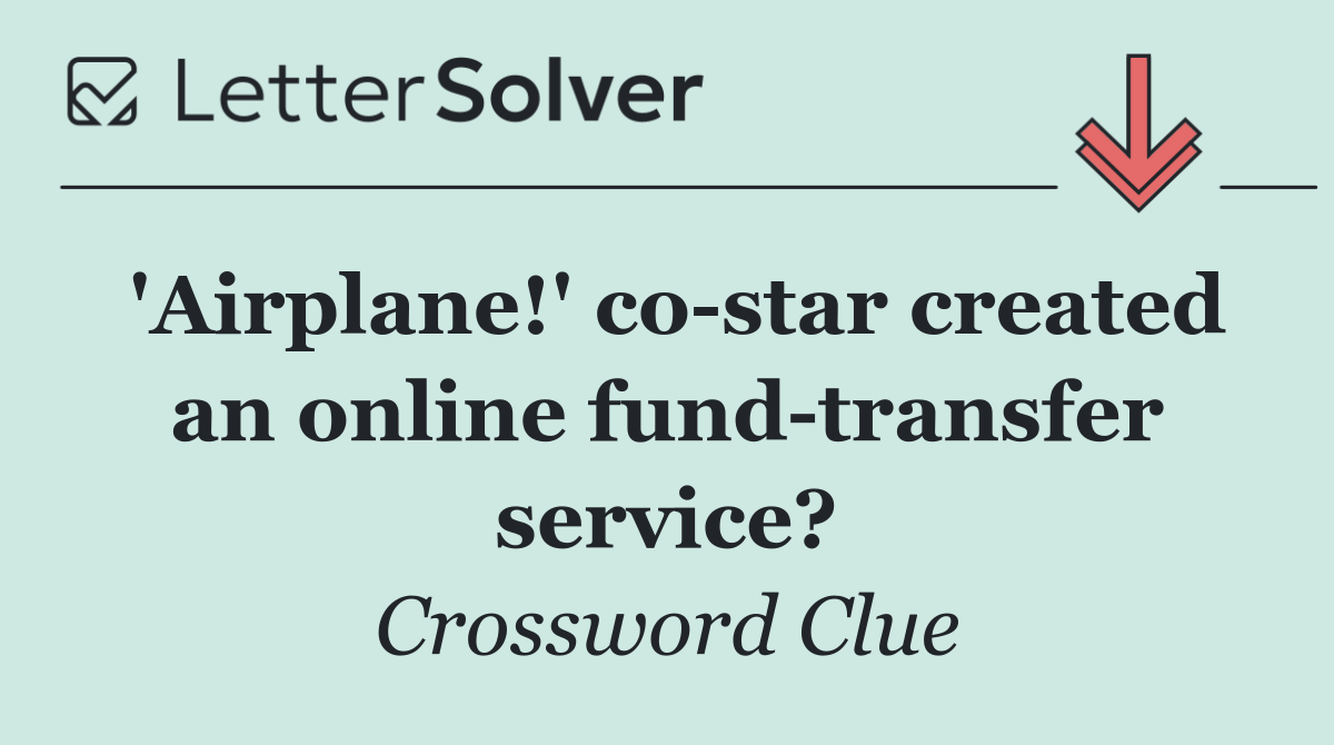 'Airplane!' co star created an online fund transfer service?