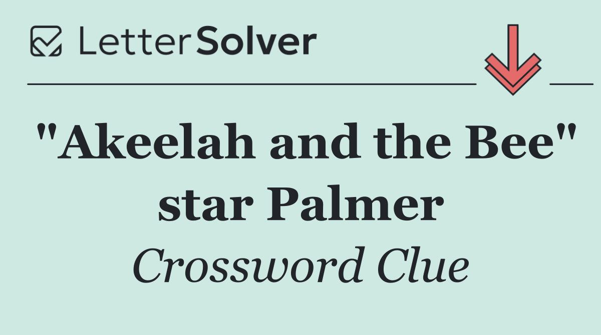 "Akeelah and the Bee" star Palmer