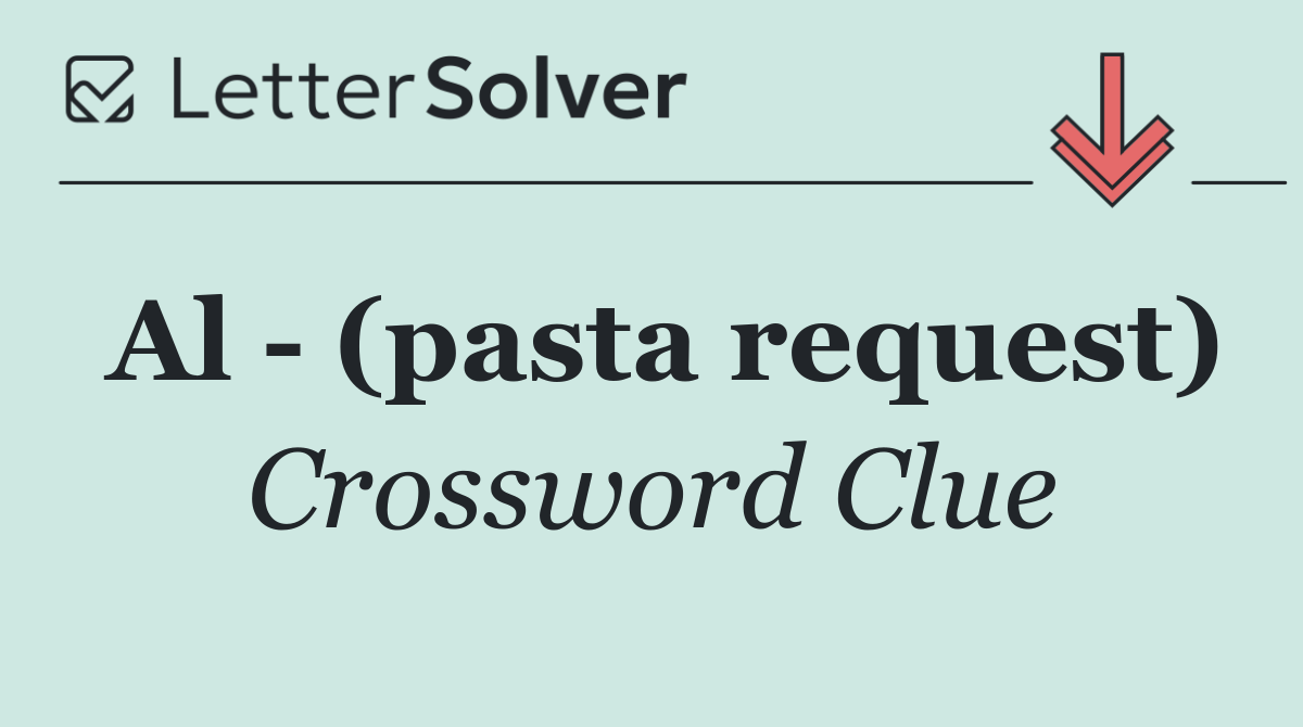 Al   (pasta request)