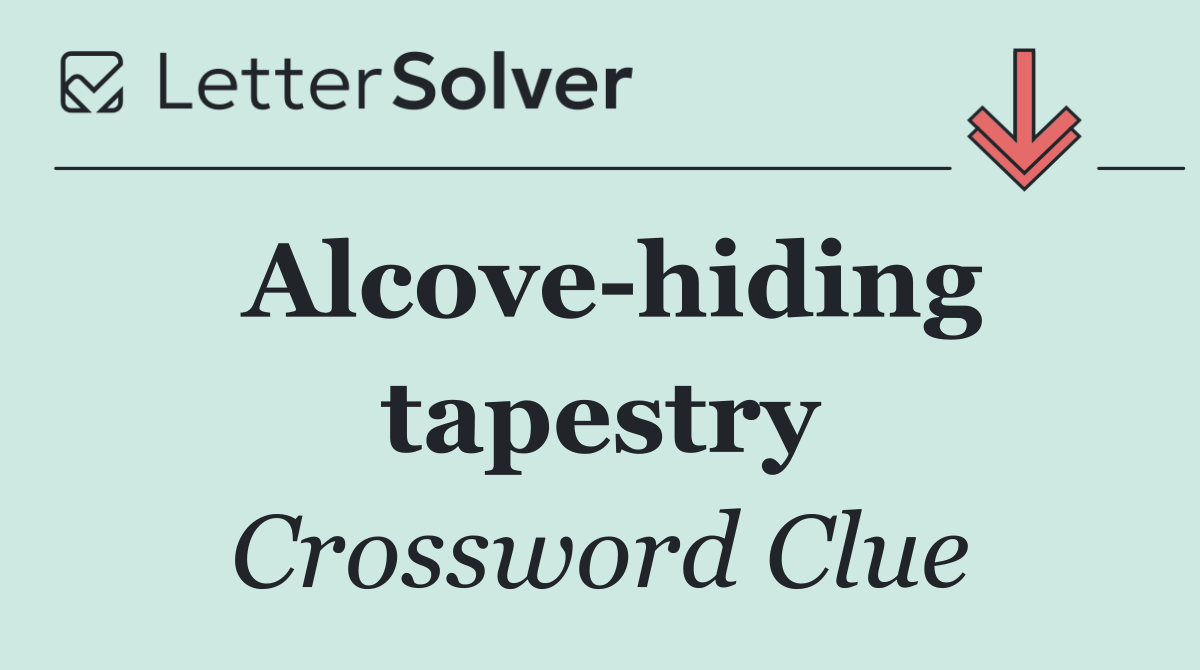 Alcove hiding tapestry