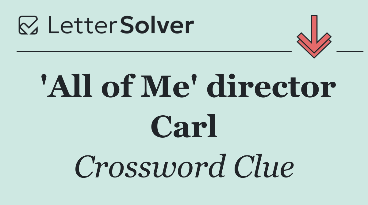 'All of Me' director Carl